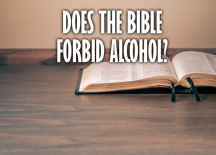 TW Answers: Does the Bible Forbid Alcohol?