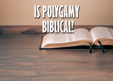 TW Answers: Is Polygamy Biblical?